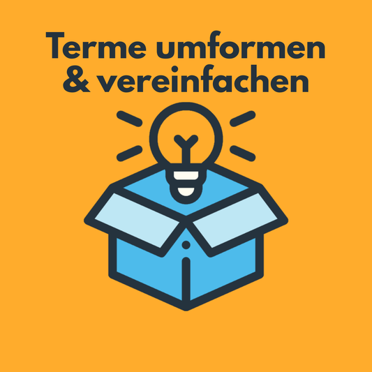 Terme umformen & vereinfachen